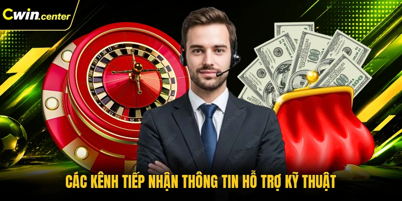 Các kênh tiếp nhận thông tin hỗ trợ kỹ thuật