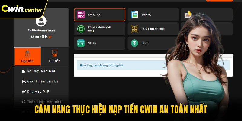 Cẩm nang thực hiện nạp tiền CWIN an toàn nhất