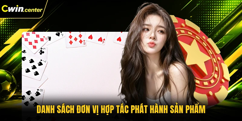 Danh sách đơn vị hợp tác phát hành sản phẩm
