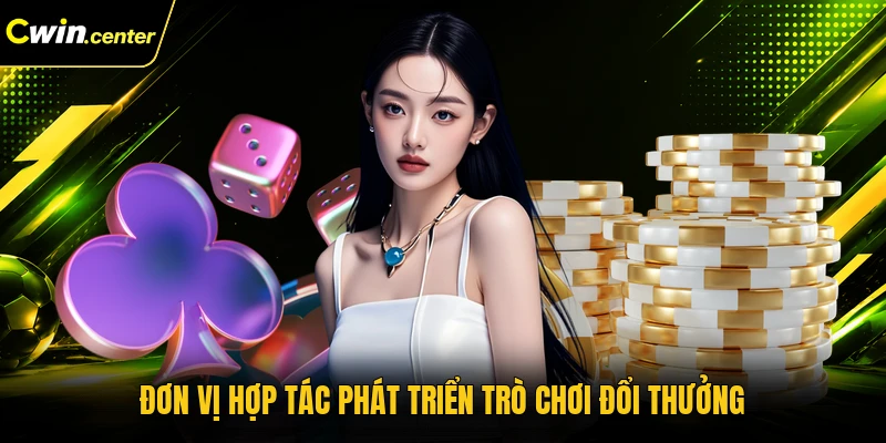 Đơn vị hợp tác phát triển trò chơi đổi thưởng