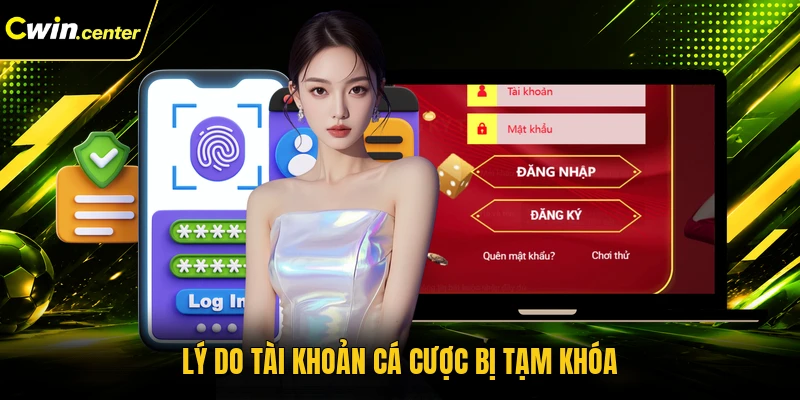 Lý do tài khoản cá cược bị tạm khóa